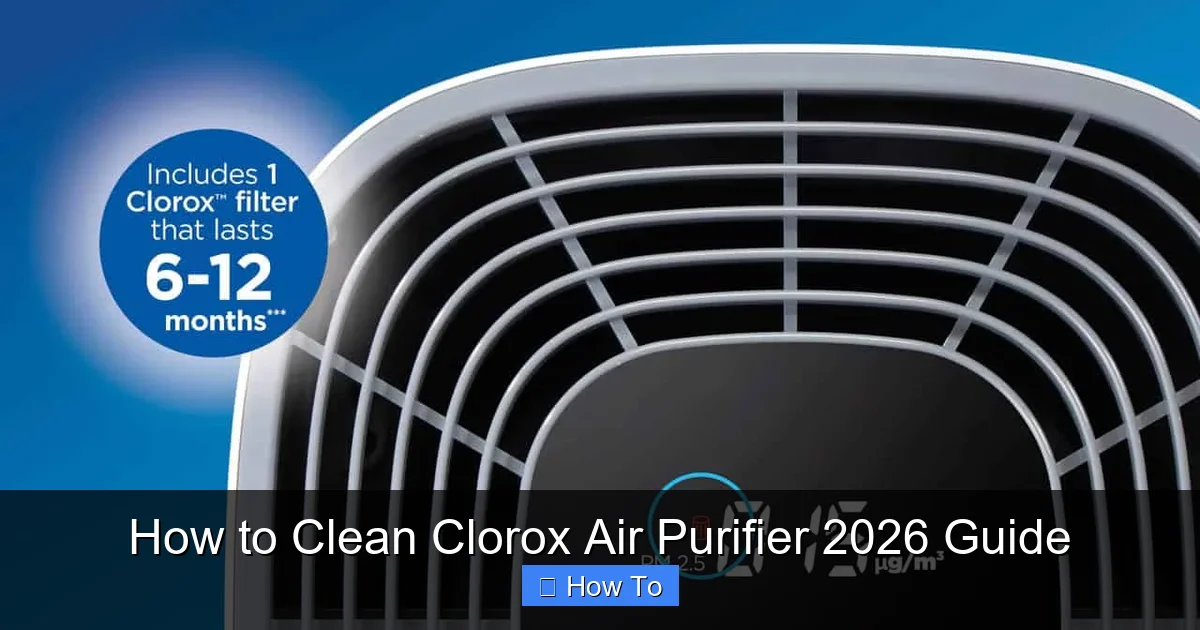 How to Clean Clorox Air Purifier 2026 Guide