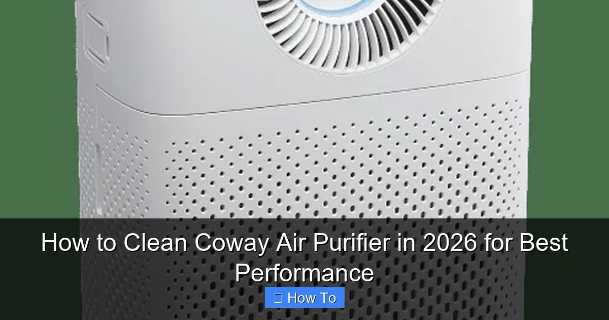 How to Clean Coway Air Purifier in 2026 for Best Performance