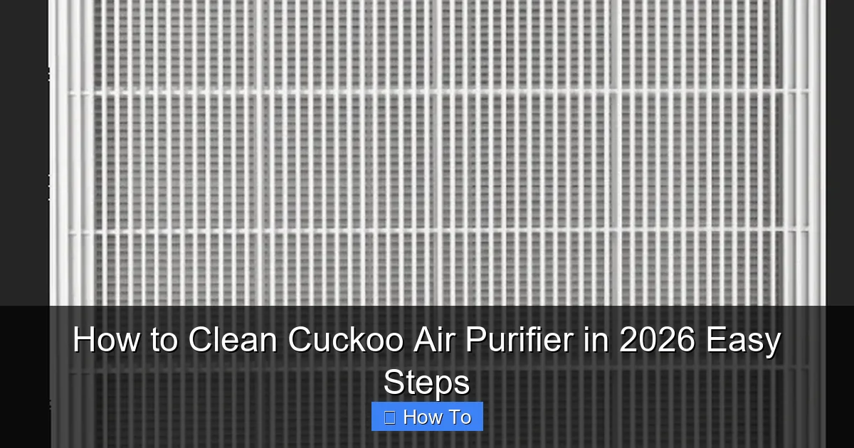 How to Clean Cuckoo Air Purifier in 2026 Easy Steps