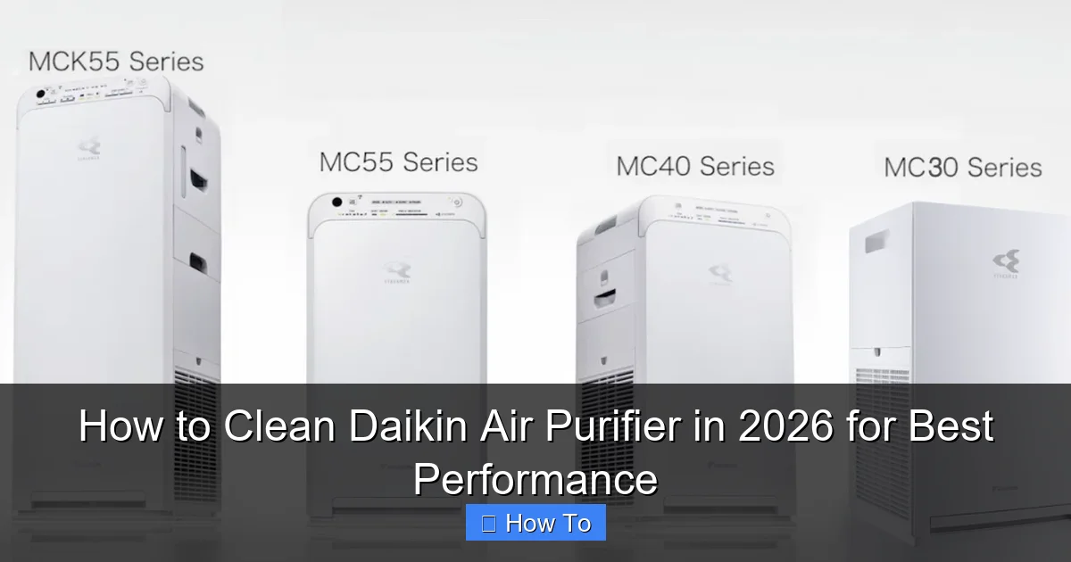 How to Clean Daikin Air Purifier in 2026 for Best Performance