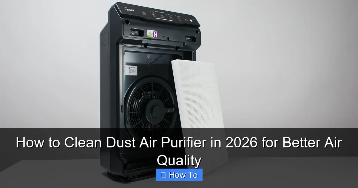 How to Clean Dust Air Purifier in 2026 for Better Air Quality