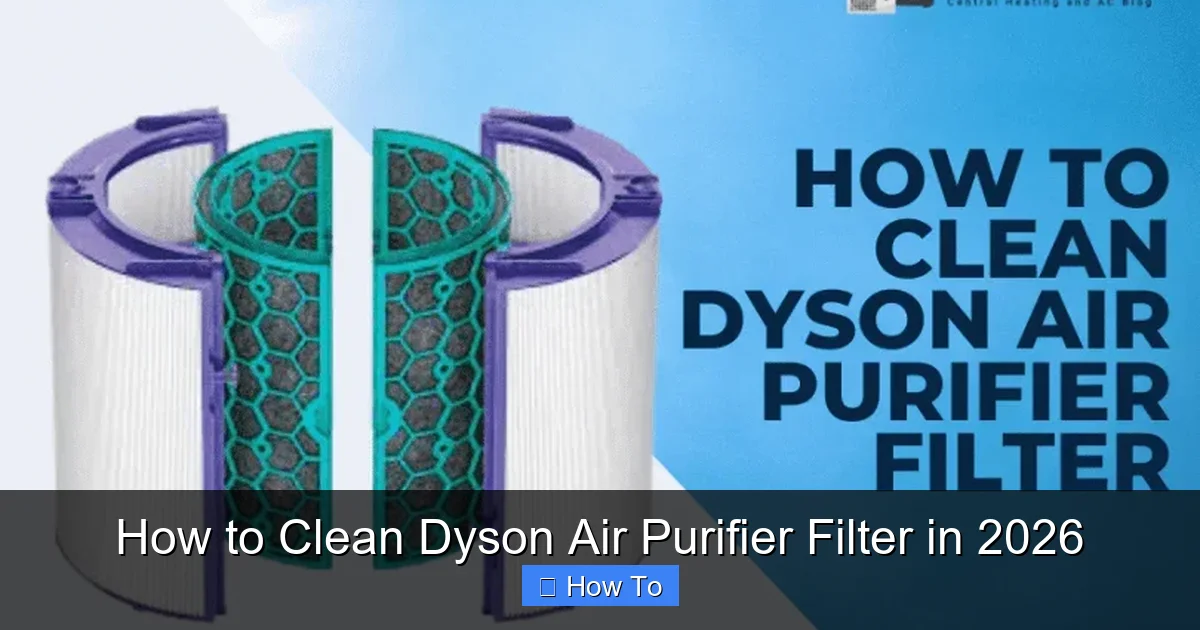 How to Clean Dyson Air Purifier Filter in 2026