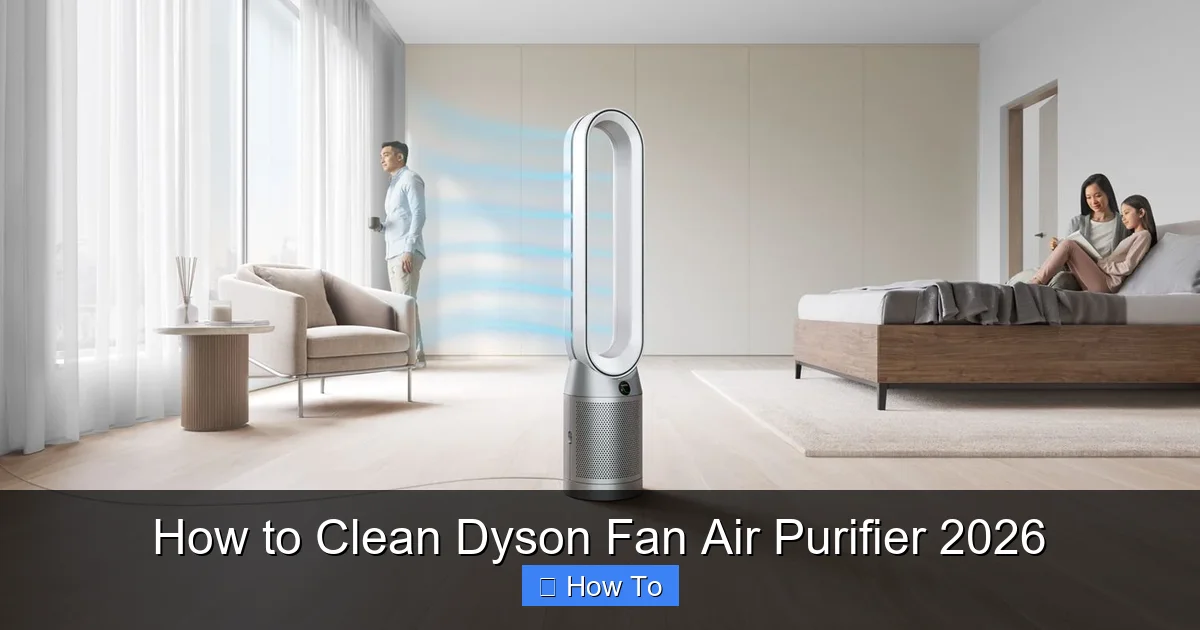 How to Clean Dyson Fan Air Purifier 2026