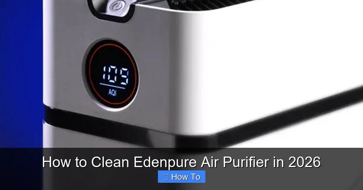 How to Clean Edenpure Air Purifier in 2026