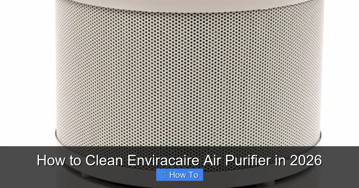 How to Clean Enviracaire Air Purifier in 2026