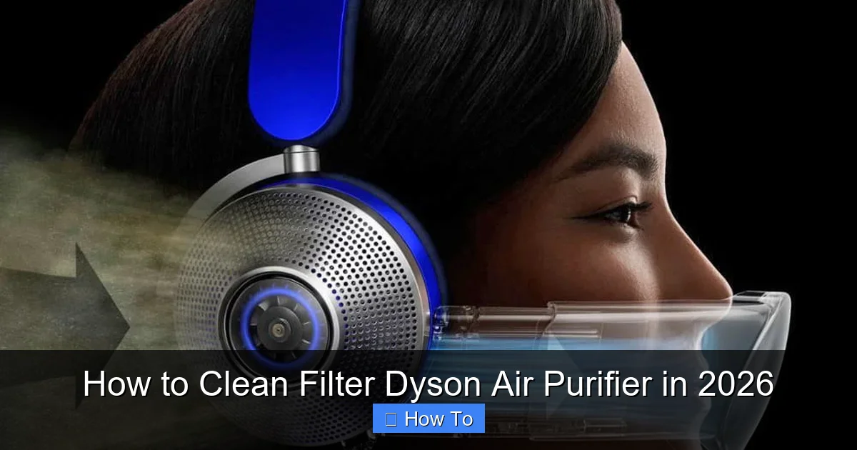 How to Clean Filter Dyson Air Purifier in 2026