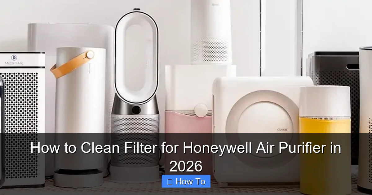 How to Clean Filter for Honeywell Air Purifier in 2026