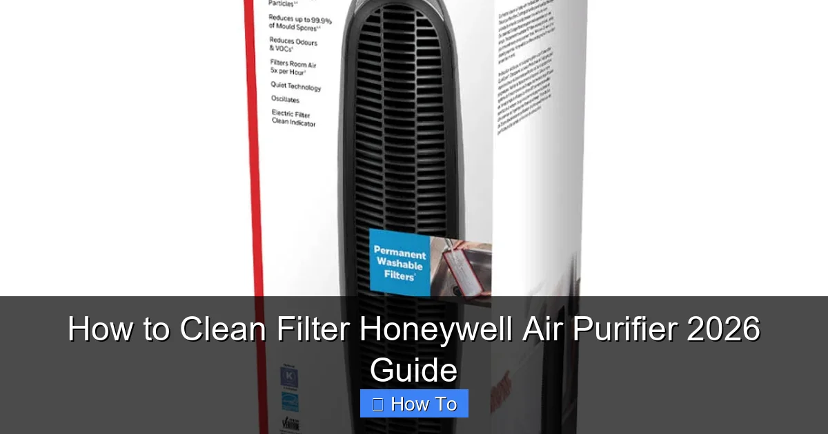 How to Clean Filter Honeywell Air Purifier 2026 Guide