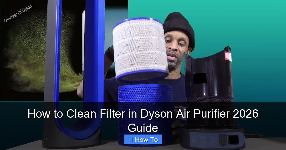 How to Clean Filter in Dyson Air Purifier 2026 Guide