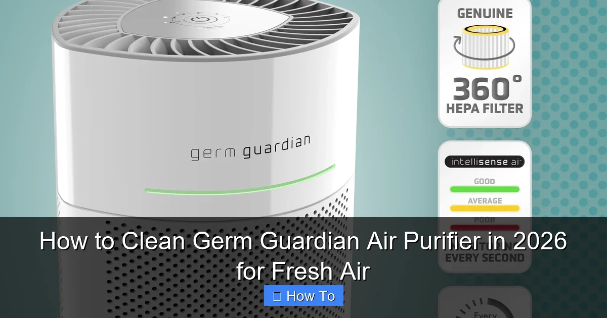 How to Clean Germ Guardian Air Purifier in 2026 for Fresh Air