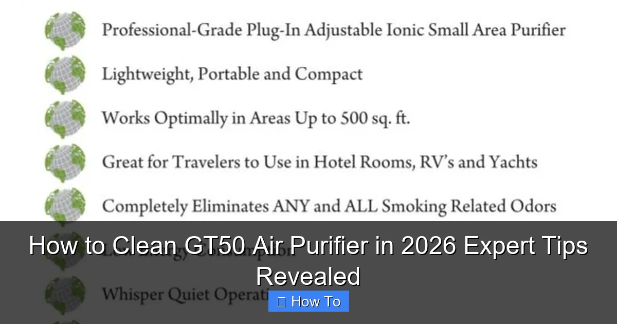 How to Clean GT50 Air Purifier in 2026 Expert Tips Revealed
