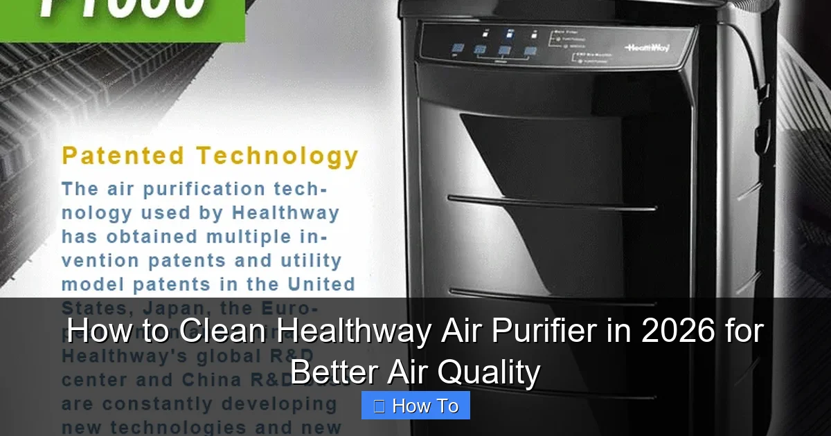 How to Clean Healthway Air Purifier in 2026 for Better Air Quality