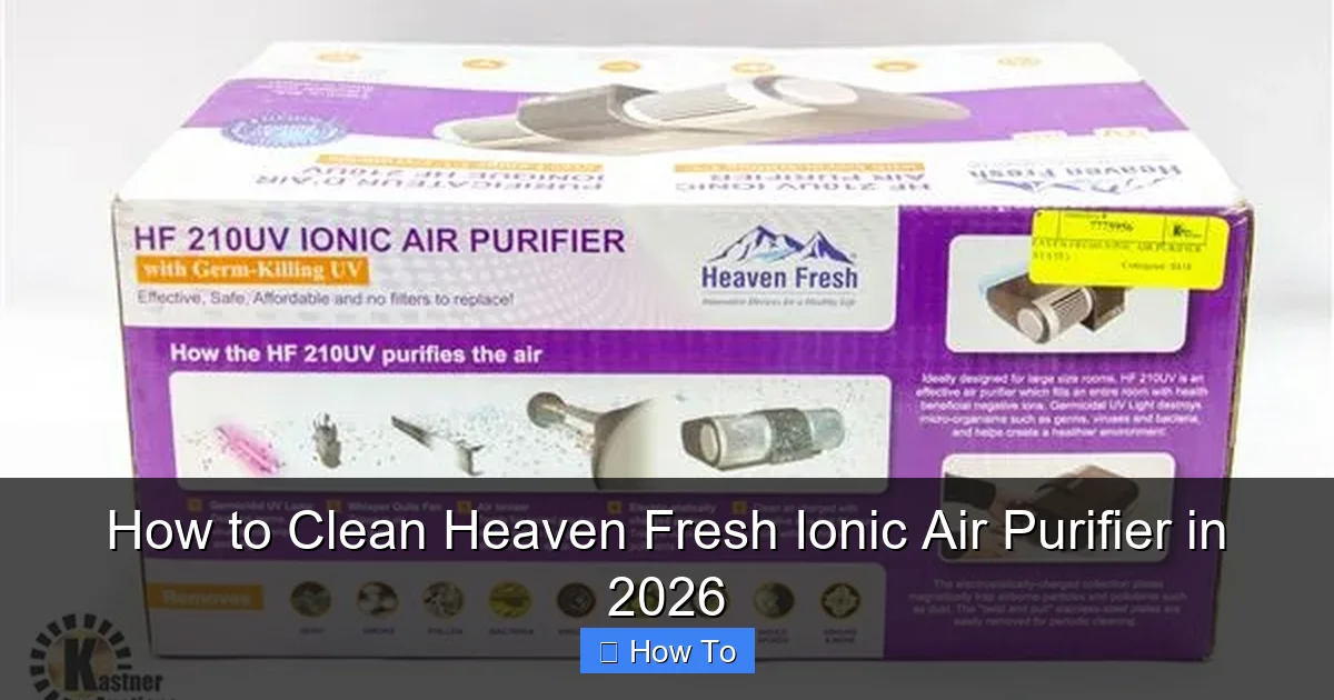 How to Clean Heaven Fresh Ionic Air Purifier in 2026
