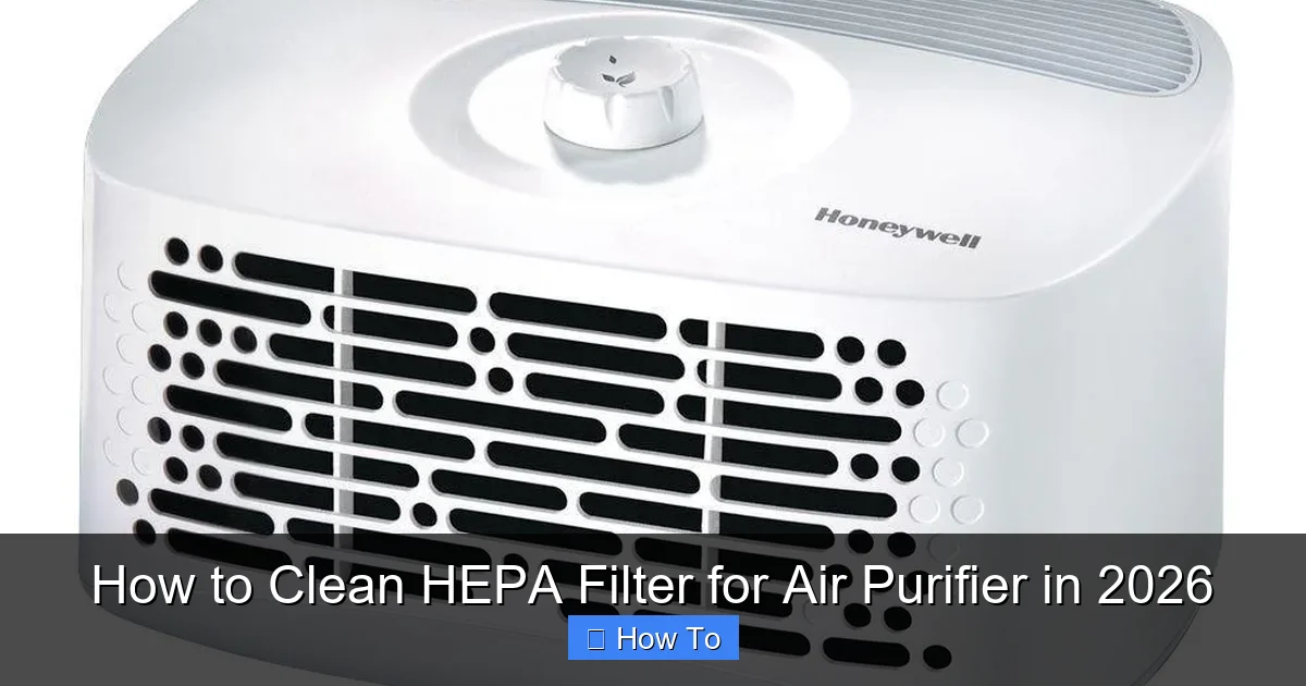 How to Clean HEPA Filter for Air Purifier in 2026