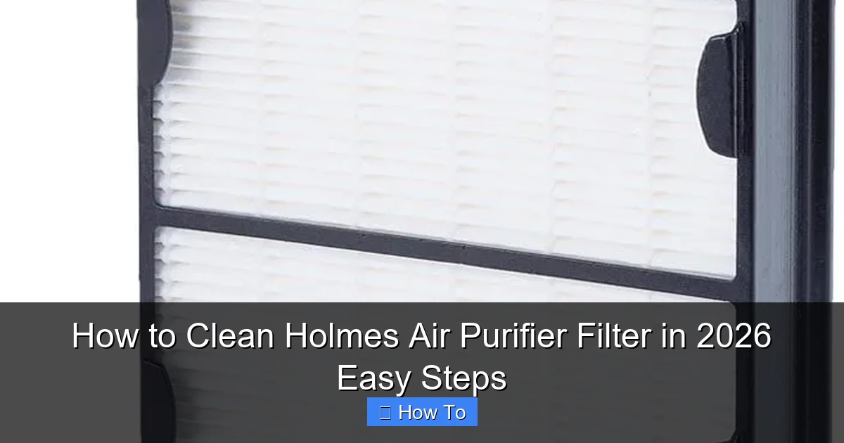 How to Clean Holmes Air Purifier Filter in 2026 Easy Steps