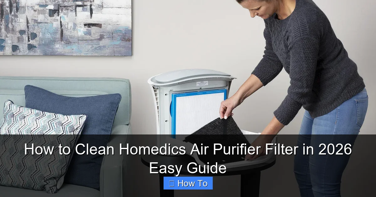 How to Clean Homedics Air Purifier Filter in 2026 Easy Guide