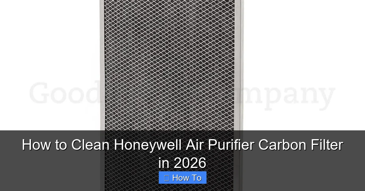 How to Clean Honeywell Air Purifier Carbon Filter in 2026