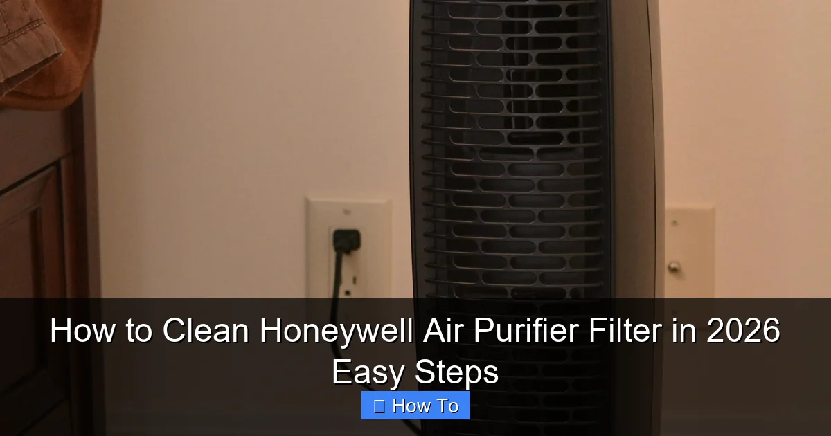 How to Clean Honeywell Air Purifier Filter in 2026 Easy Steps