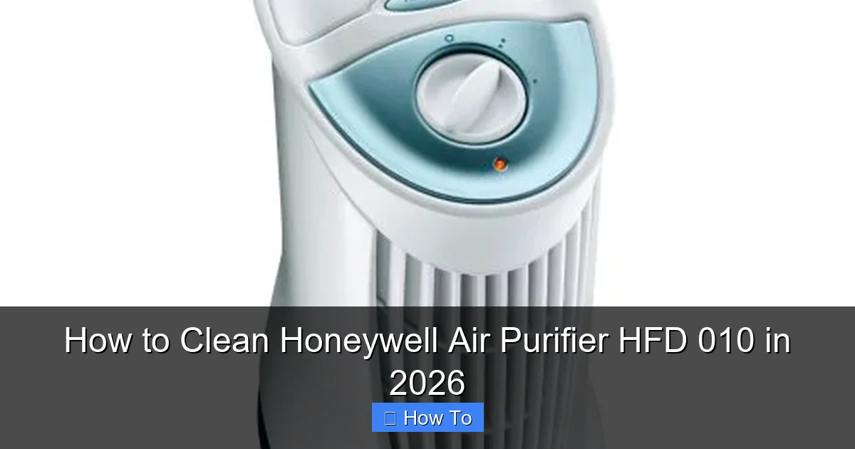 How to Clean Honeywell Air Purifier HFD 010 in 2026
