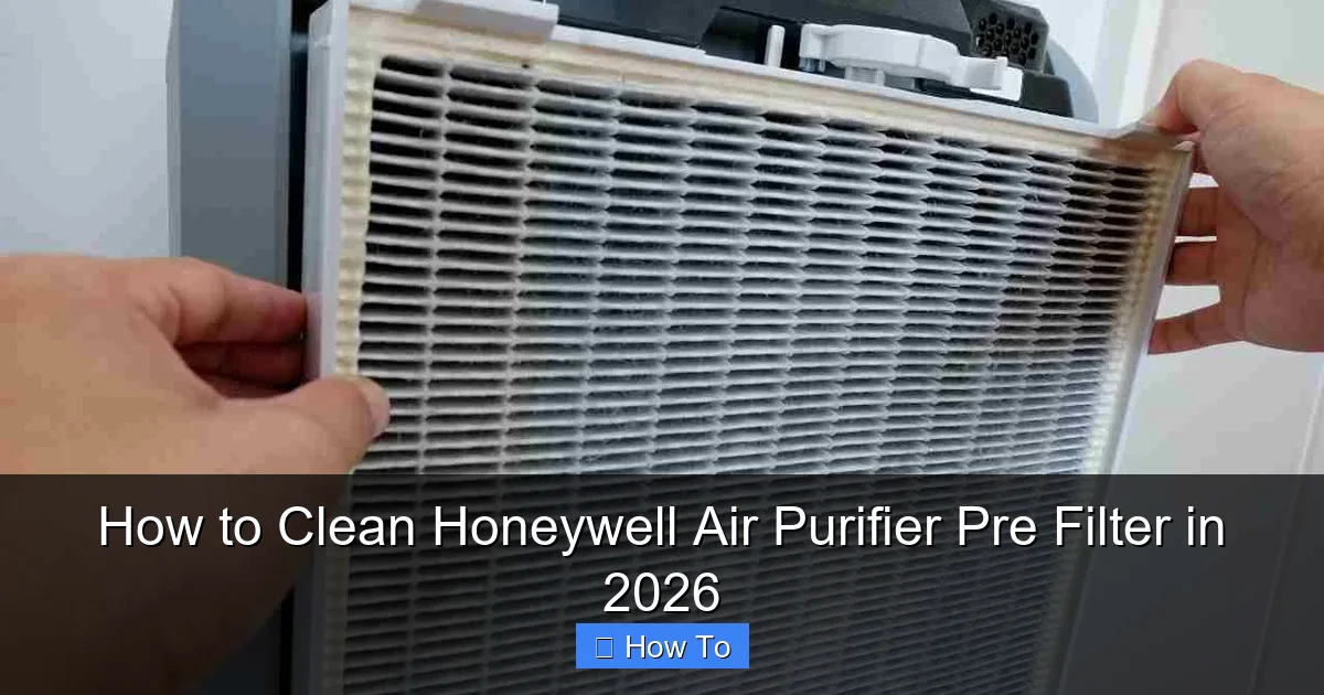 How to Clean Honeywell Air Purifier Pre Filter in 2026