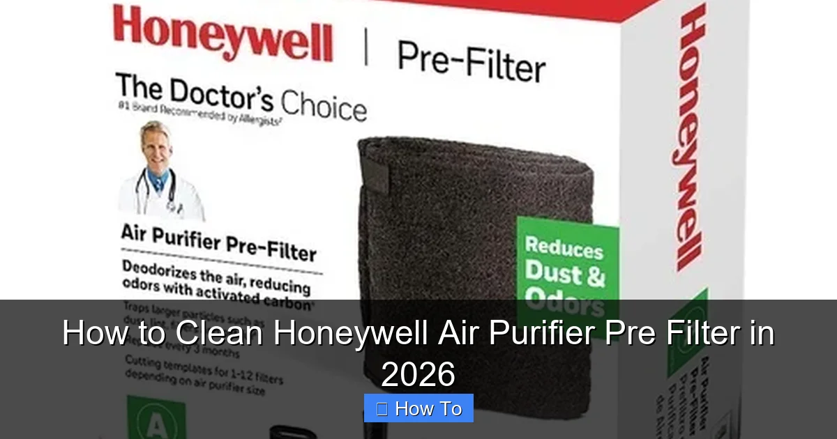 How to Clean Honeywell Air Purifier Pre Filter in 2026