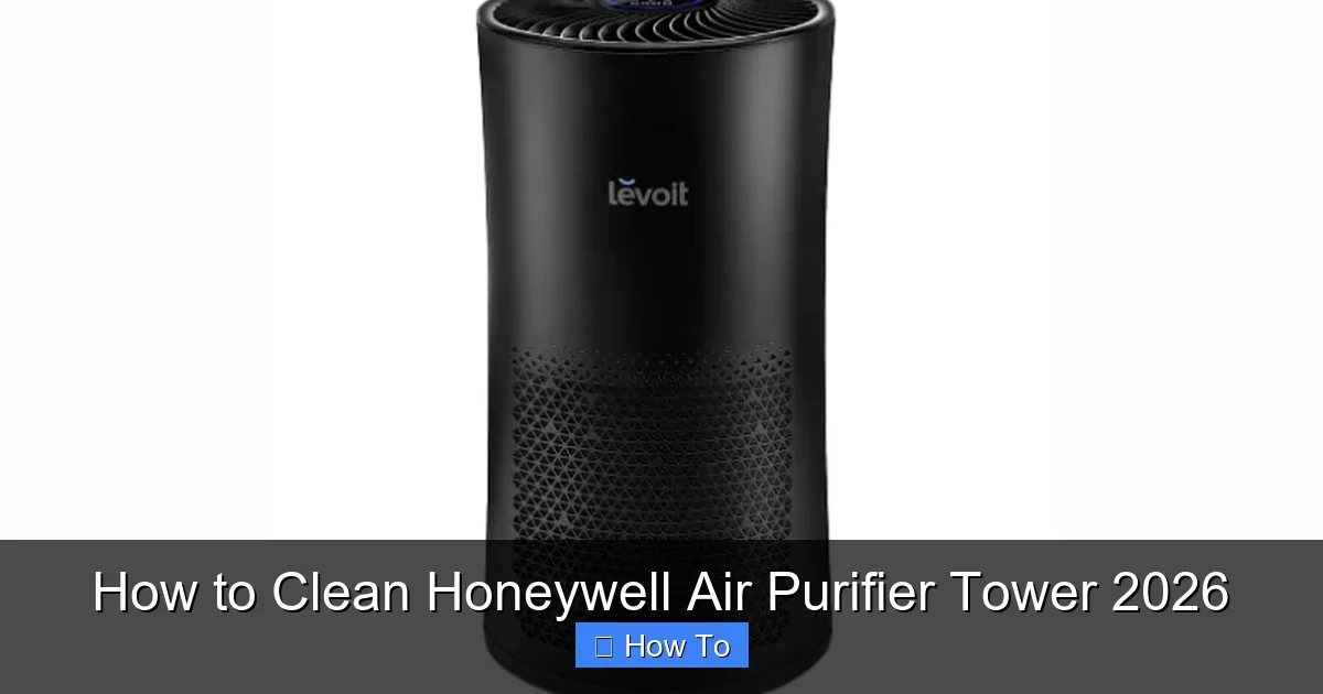 How to Clean Honeywell Air Purifier Tower 2026