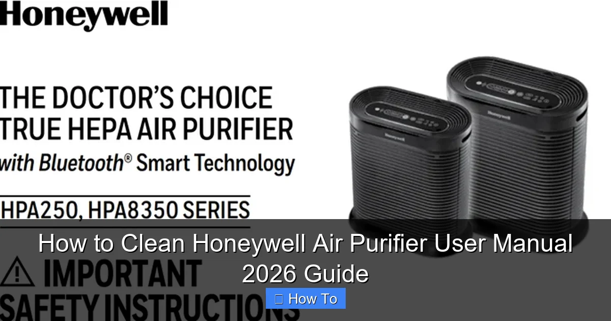 How to Clean Honeywell Air Purifier User Manual 2026 Guide