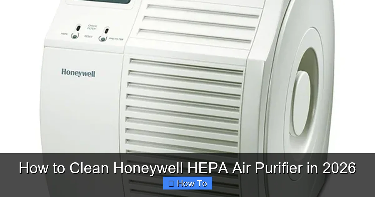How to Clean Honeywell HEPA Air Purifier in 2026