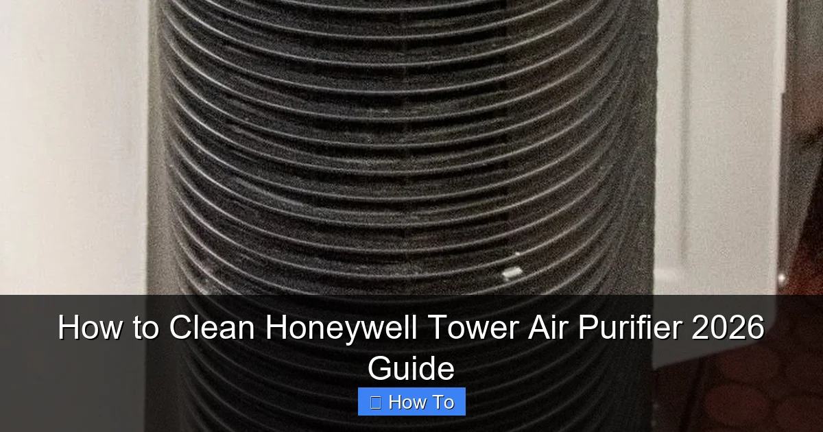 How to Clean Honeywell Tower Air Purifier 2026 Guide