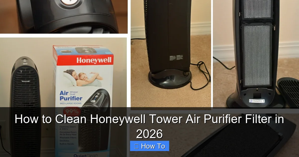 How to Clean Honeywell Tower Air Purifier Filter in 2026