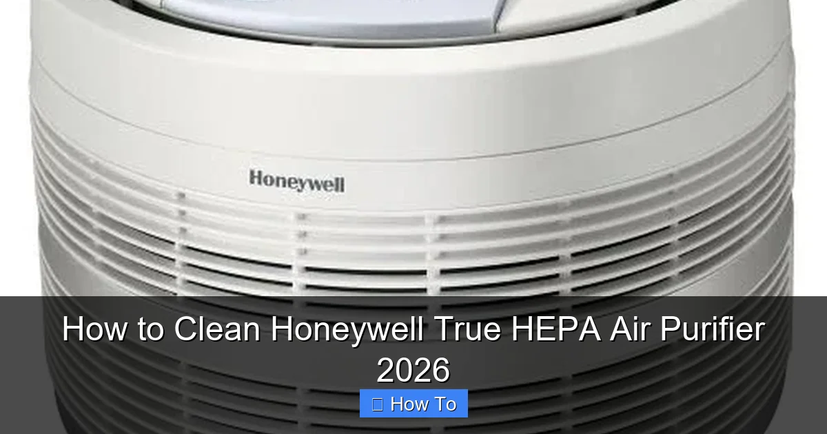 How to Clean Honeywell True HEPA Air Purifier 2026