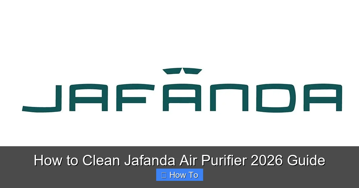 How to Clean Jafanda Air Purifier 2026 Guide