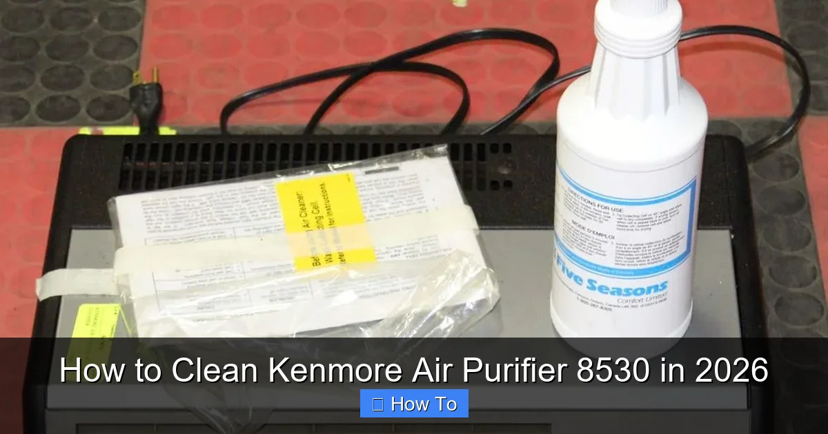 How to Clean Kenmore Air Purifier 8530 in 2026