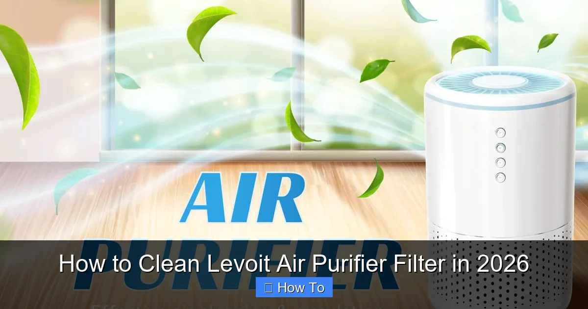 How to Clean Levoit Air Purifier Filter in 2026
