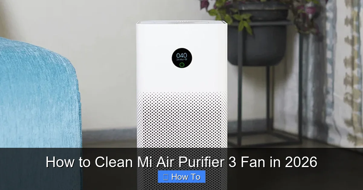 How to Clean Mi Air Purifier 3 Fan in 2026