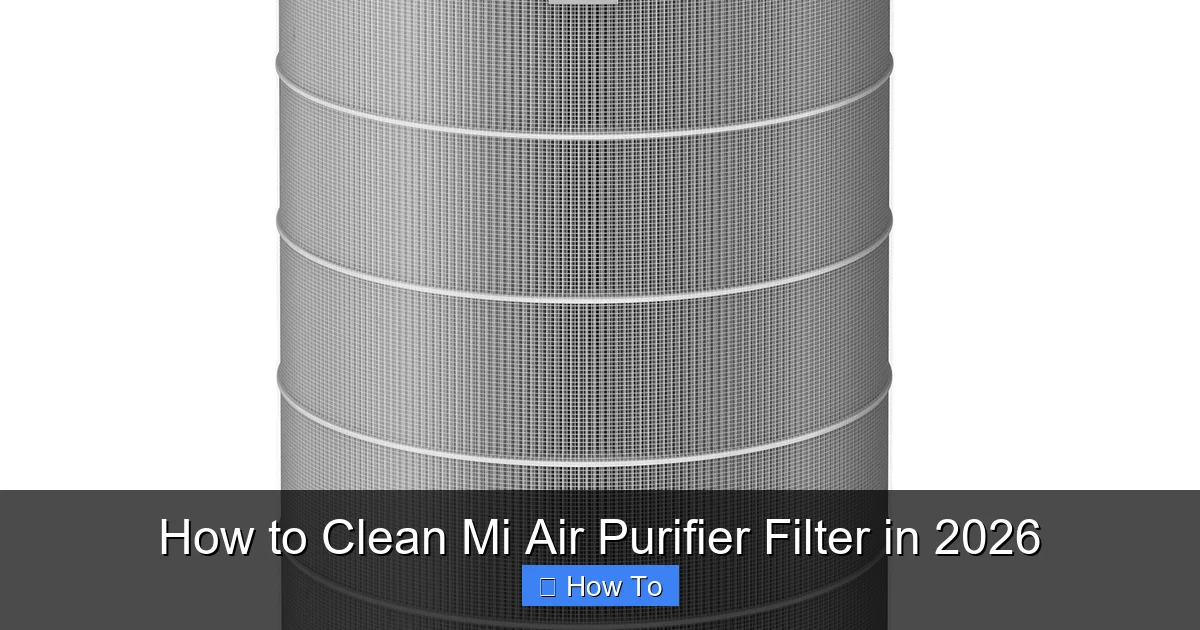 How to Clean Mi Air Purifier Filter in 2026