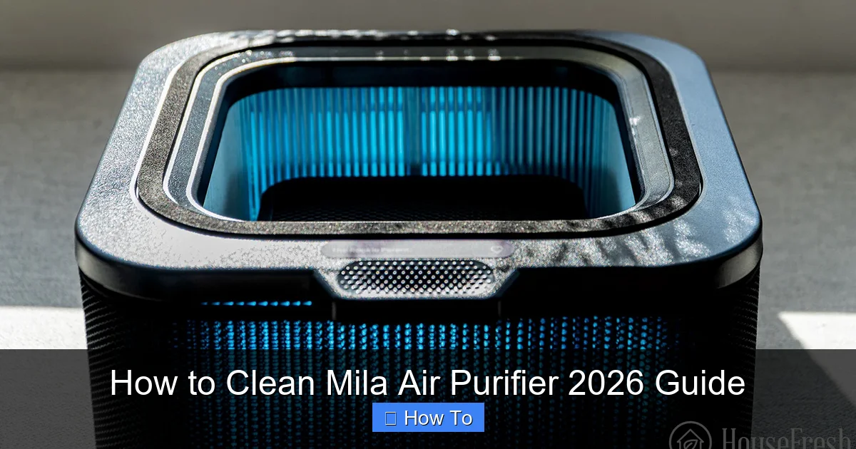How to Clean Mila Air Purifier 2026 Guide