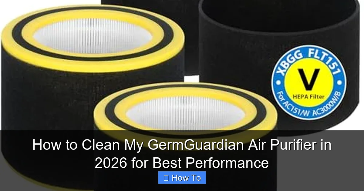 How to Clean My GermGuardian Air Purifier in 2026 for Best Performance