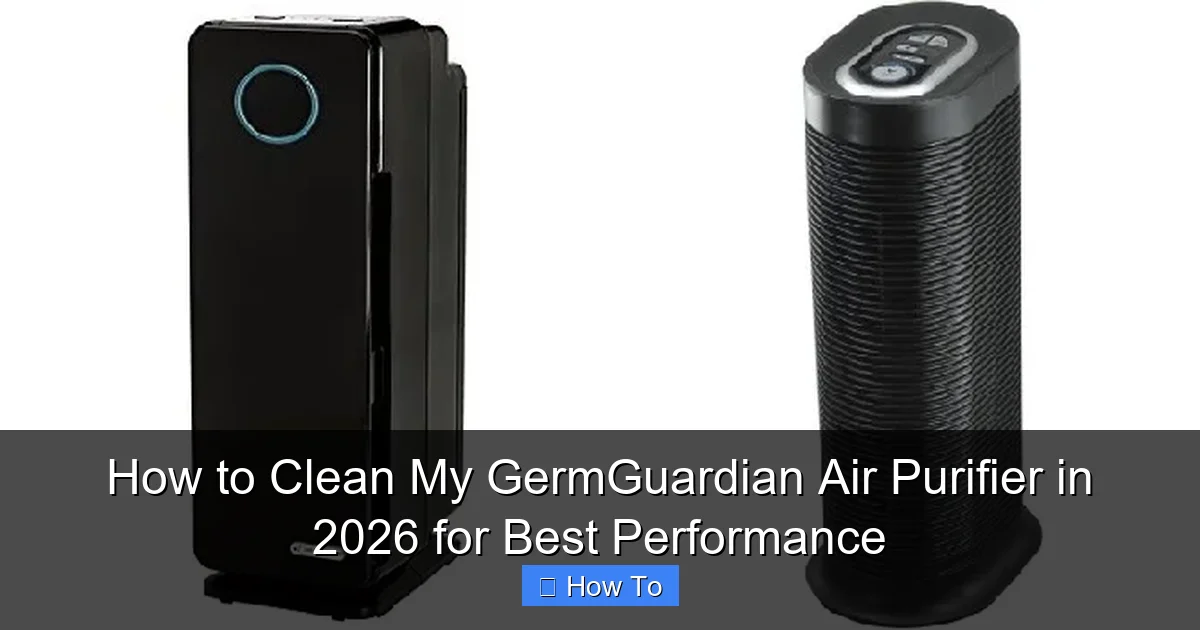 How to Clean My GermGuardian Air Purifier in 2026 for Best Performance