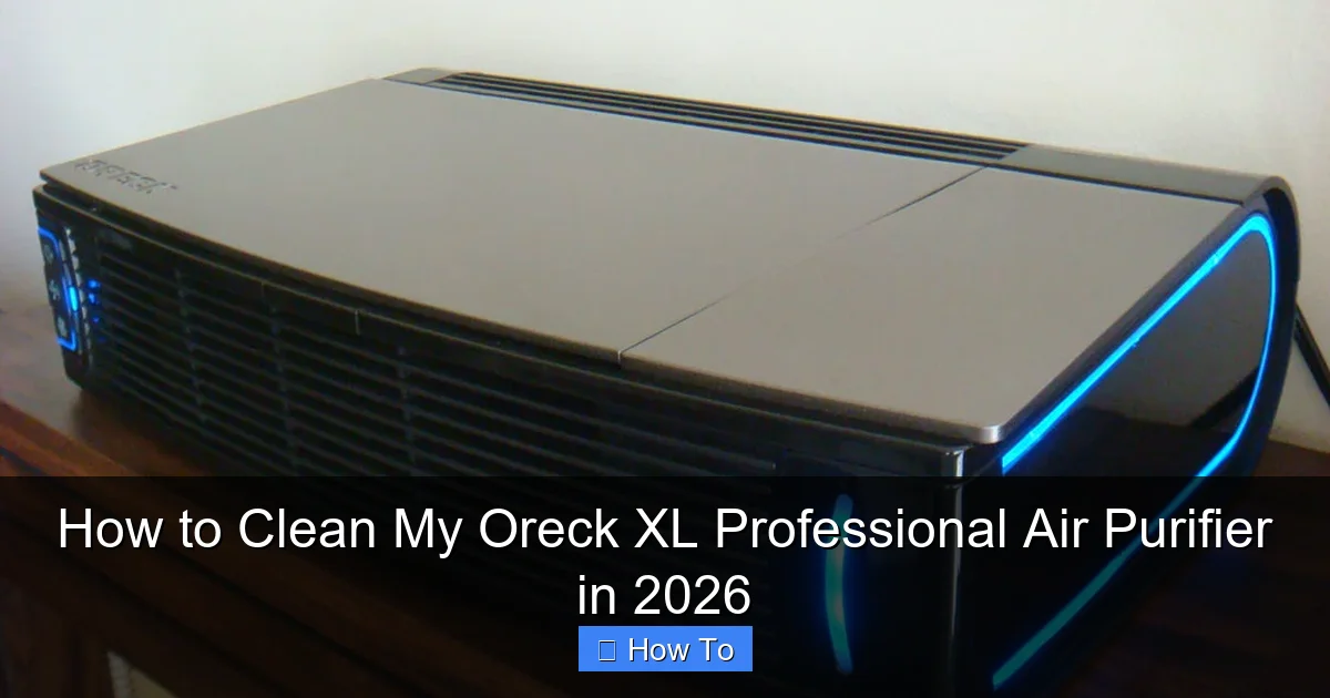 How to Clean My Oreck XL Professional Air Purifier in 2026