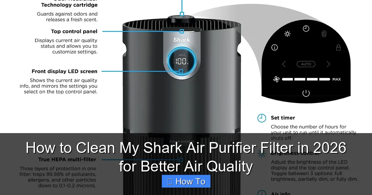 How to Clean My Shark Air Purifier Filter in 2026 for Better Air Quality