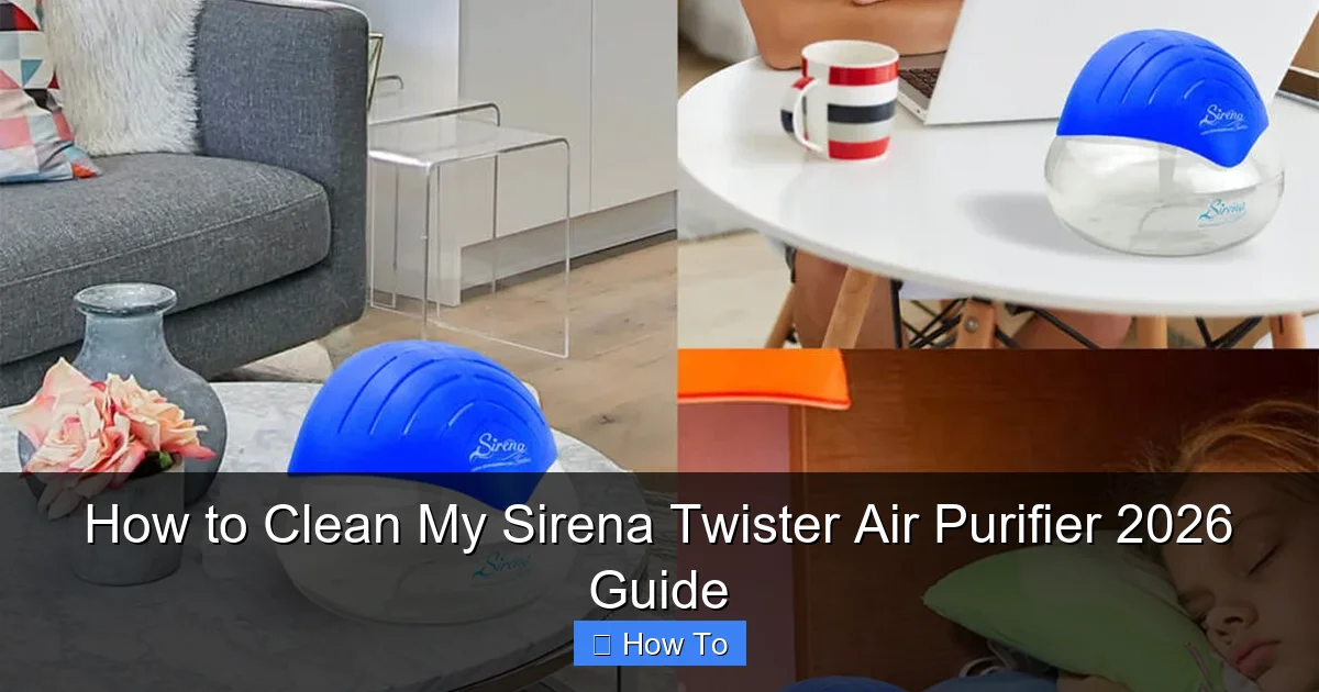 How to Clean My Sirena Twister Air Purifier 2026 Guide