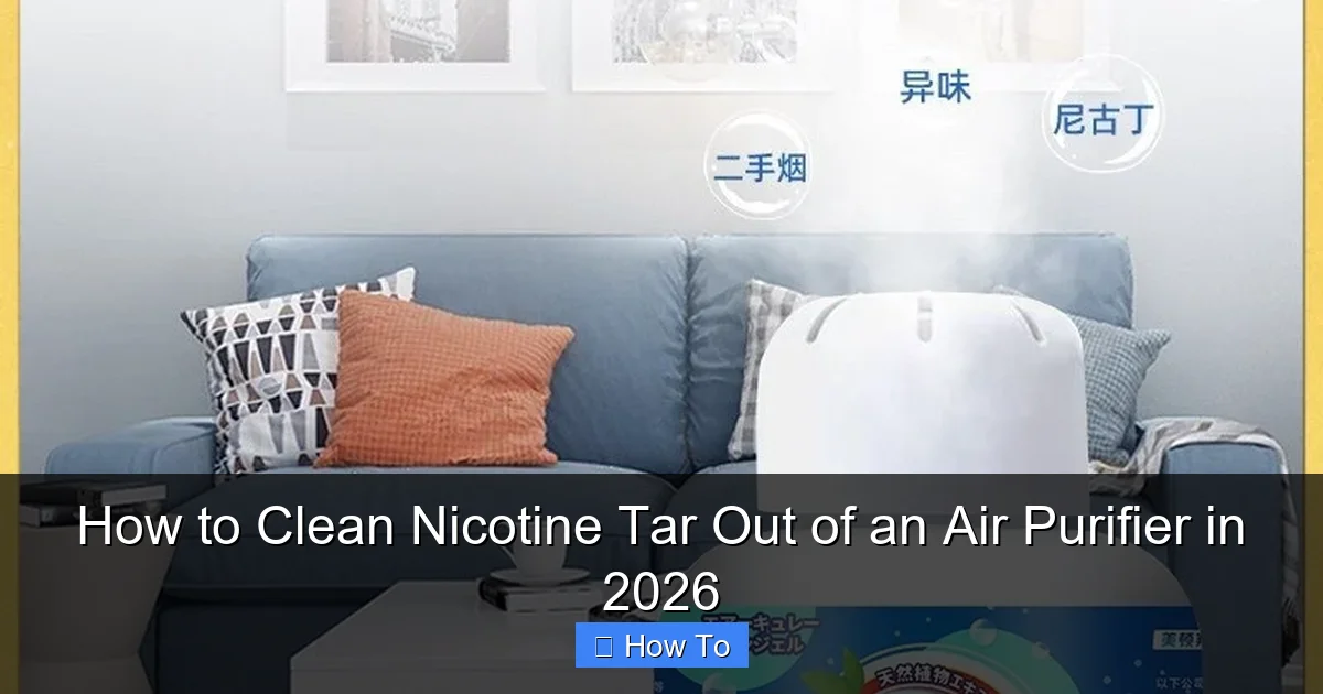 How to Clean Nicotine Tar Out of an Air Purifier in 2026