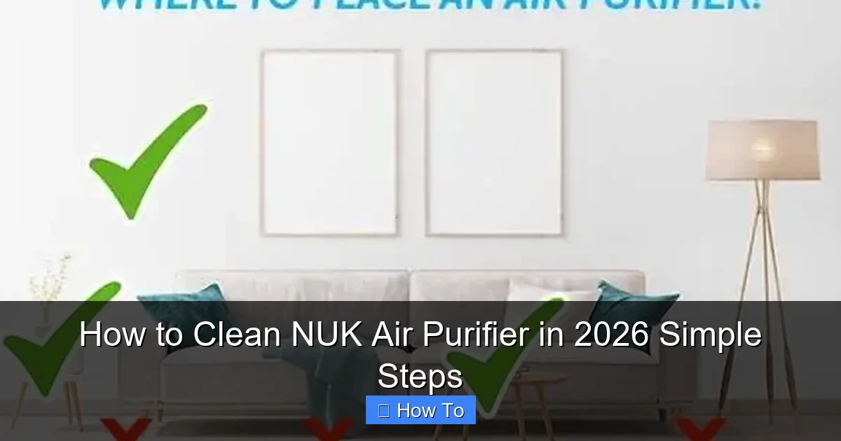 How to Clean NUK Air Purifier in 2026 Simple Steps