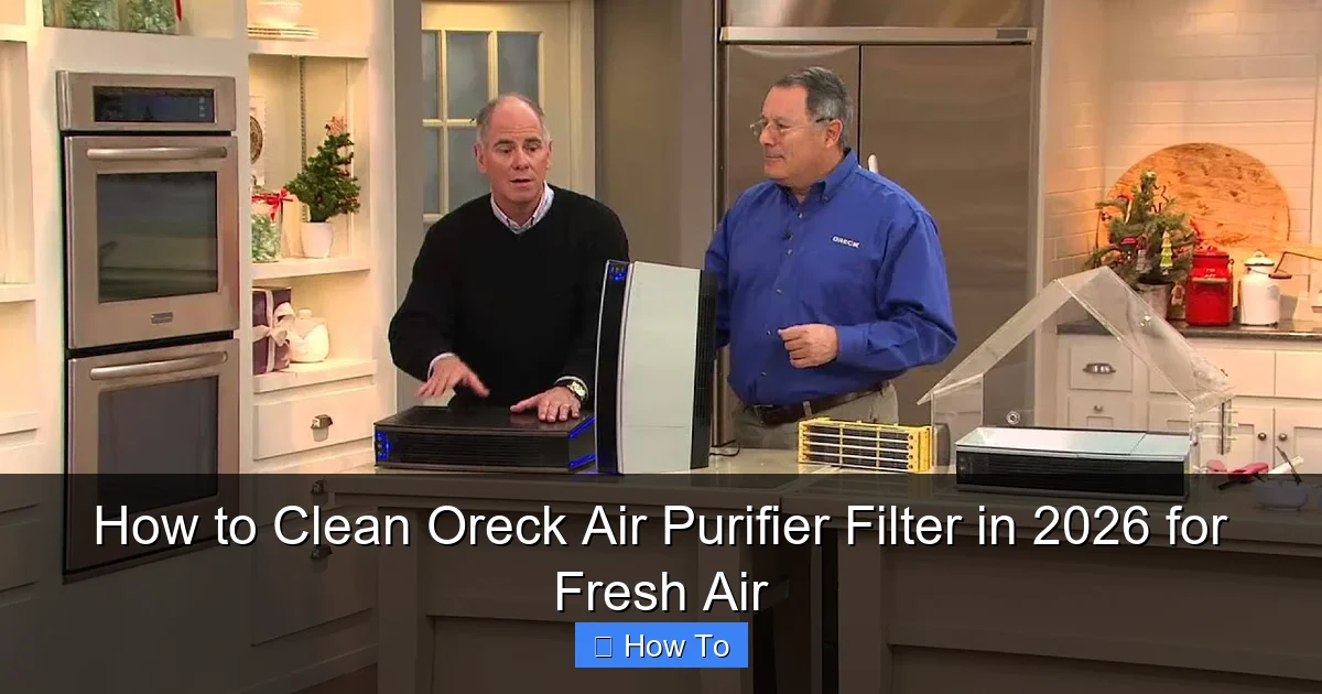 How to Clean Oreck Air Purifier Filter in 2026 for Fresh Air