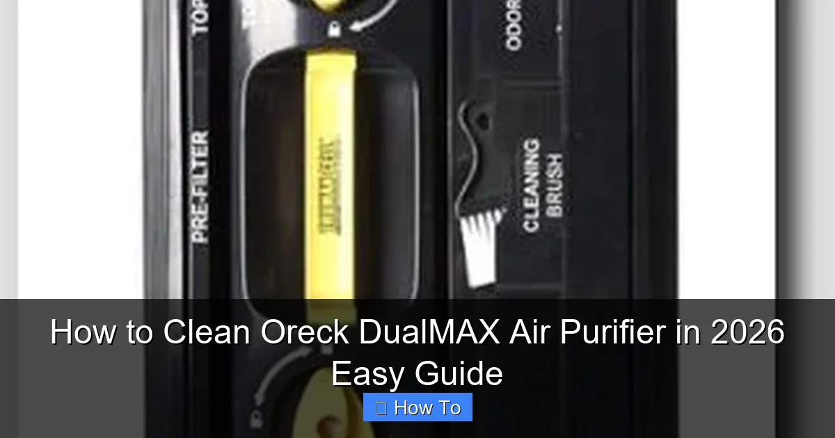 How to Clean Oreck DualMAX Air Purifier in 2026 Easy Guide