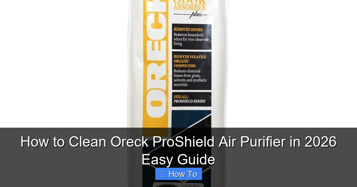How to Clean Oreck ProShield Air Purifier in 2026 Easy Guide