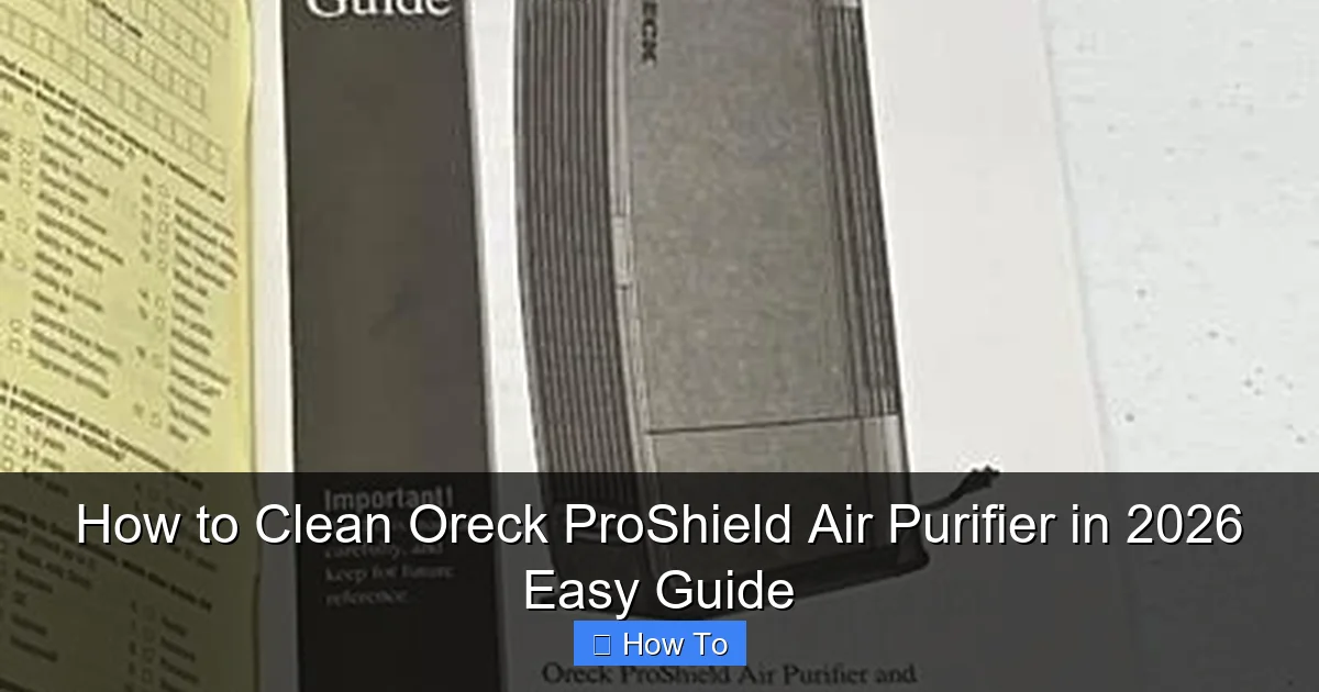 How to Clean Oreck ProShield Air Purifier in 2026 Easy Guide