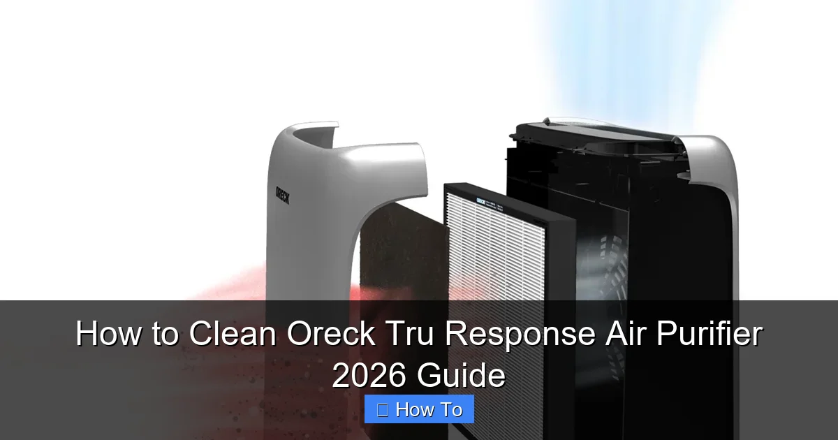 How to Clean Oreck Tru Response Air Purifier 2026 Guide
