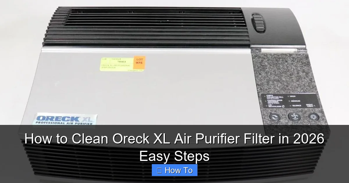How to Clean Oreck XL Air Purifier Filter in 2026 Easy Steps